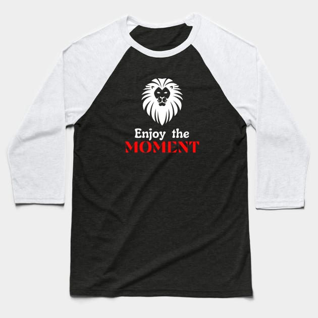 Enjoy the moment motivational design Baseball T-Shirt by Digital Mag Store